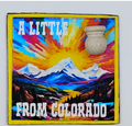 Colorful mountain scenery and sunrise with the saying "a little pot from Colorado" and a little pot accent. All on a yellow square magnet