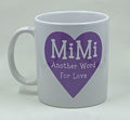 Handcrafted mug with a purple heart that says Mimi another word for love. 