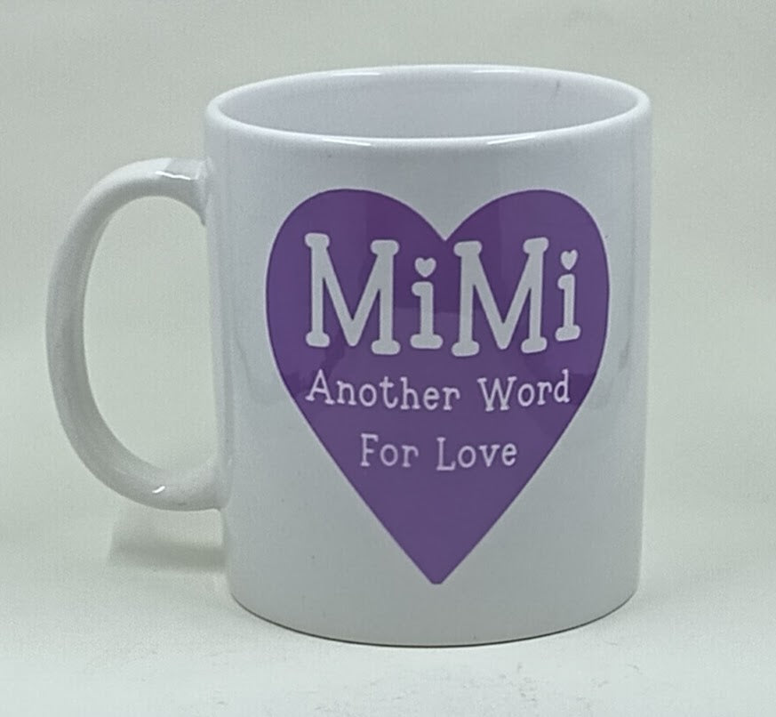 Handcrafted mug with a purple heart that says Mimi another word for love. 