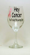 " Hey Cancer, You Picked The Wrong *Itch" Wine Glass